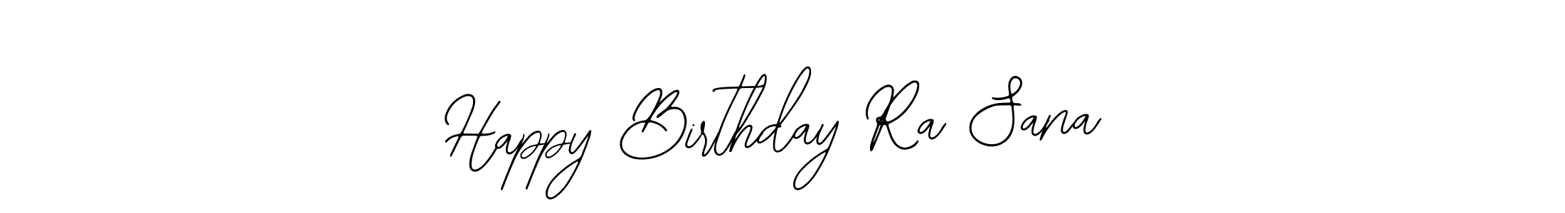 How to make Happy Birthday Ra Sana name signature. Use Bearetta-2O07w style for creating short signs online. This is the latest handwritten sign. Happy Birthday Ra Sana signature style 12 images and pictures png