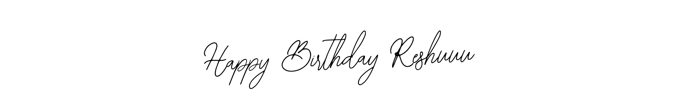 You should practise on your own different ways (Bearetta-2O07w) to write your name (Happy Birthday Reshuuu) in signature. don't let someone else do it for you. Happy Birthday Reshuuu signature style 12 images and pictures png