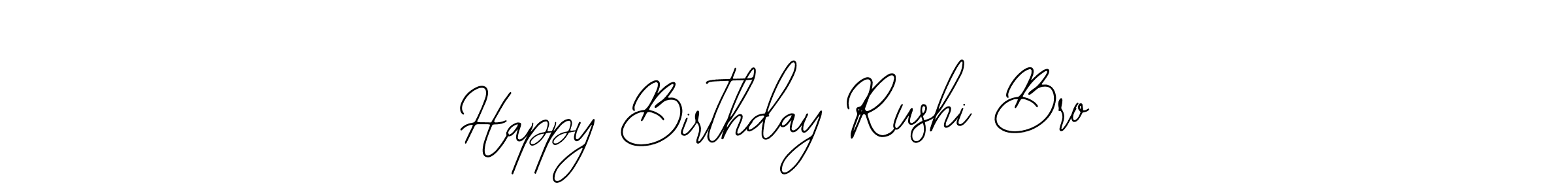 Make a beautiful signature design for name Happy Birthday Rushi Bro. With this signature (Bearetta-2O07w) style, you can create a handwritten signature for free. Happy Birthday Rushi Bro signature style 12 images and pictures png
