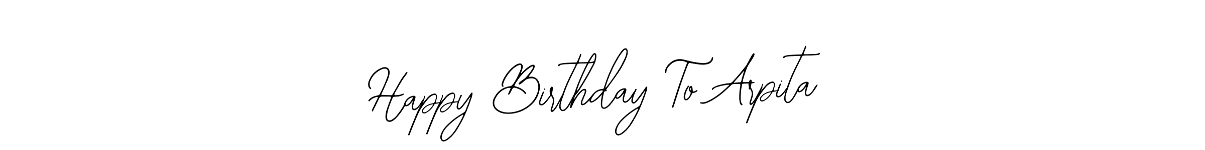 This is the best signature style for the Happy Birthday To Arpita name. Also you like these signature font (Bearetta-2O07w). Mix name signature. Happy Birthday To Arpita signature style 12 images and pictures png