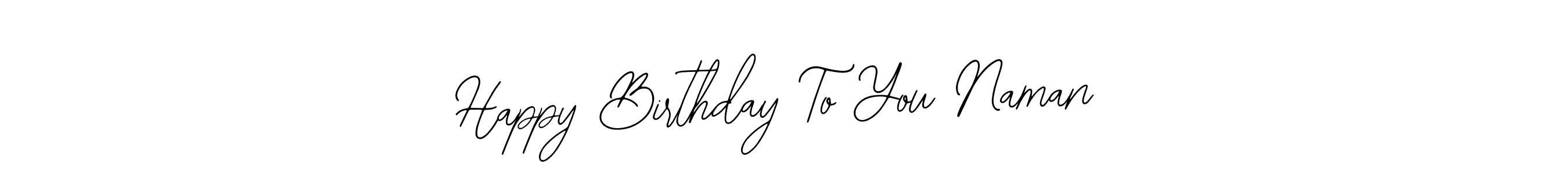 How to make Happy Birthday To You Naman name signature. Use Bearetta-2O07w style for creating short signs online. This is the latest handwritten sign. Happy Birthday To You Naman signature style 12 images and pictures png