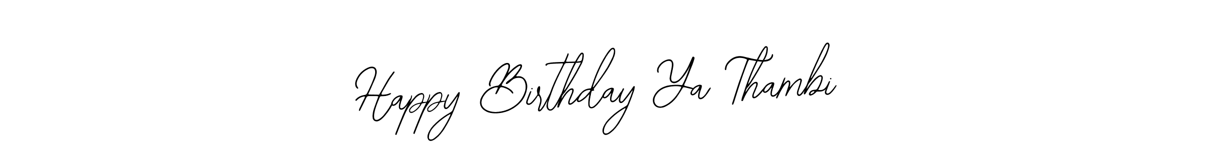 Also we have Happy Birthday Ya Thambi name is the best signature style. Create professional handwritten signature collection using Bearetta-2O07w autograph style. Happy Birthday Ya Thambi signature style 12 images and pictures png