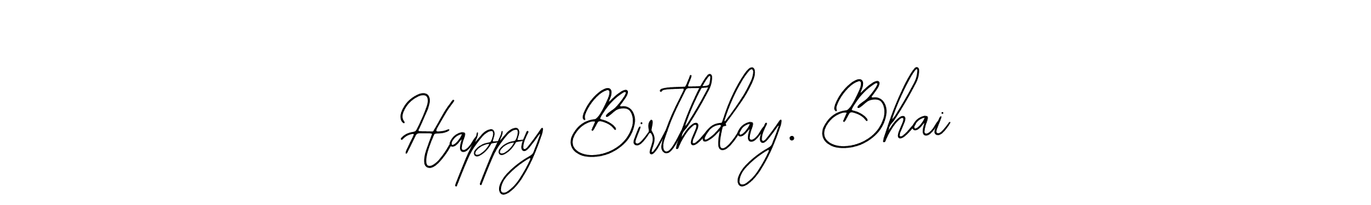 Once you've used our free online signature maker to create your best signature Bearetta-2O07w style, it's time to enjoy all of the benefits that Happy Birthday. Bhai name signing documents. Happy Birthday. Bhai signature style 12 images and pictures png