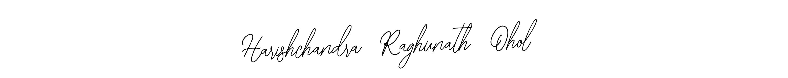 This is the best signature style for the Harishchandra  Raghunath  Ohol name. Also you like these signature font (Bearetta-2O07w). Mix name signature. Harishchandra  Raghunath  Ohol signature style 12 images and pictures png