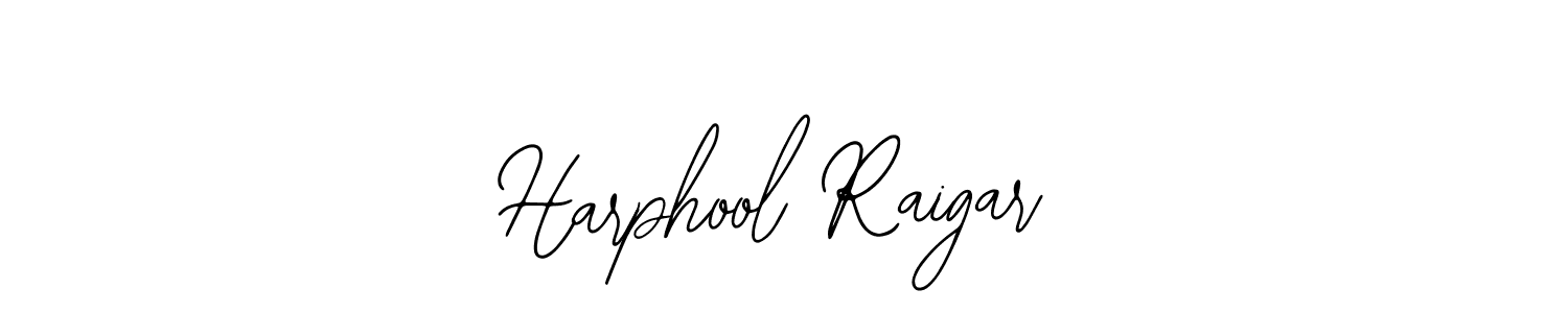 You should practise on your own different ways (Bearetta-2O07w) to write your name (Harphool Raigar) in signature. don't let someone else do it for you. Harphool Raigar signature style 12 images and pictures png