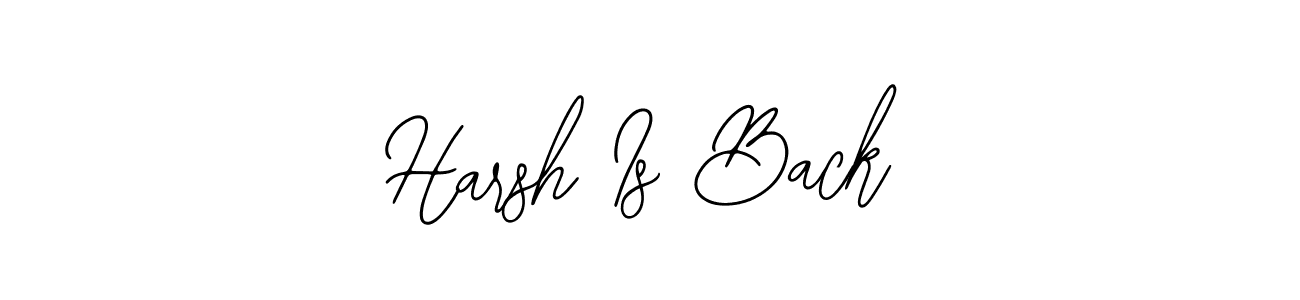 You should practise on your own different ways (Bearetta-2O07w) to write your name (Harsh Is Back) in signature. don't let someone else do it for you. Harsh Is Back signature style 12 images and pictures png