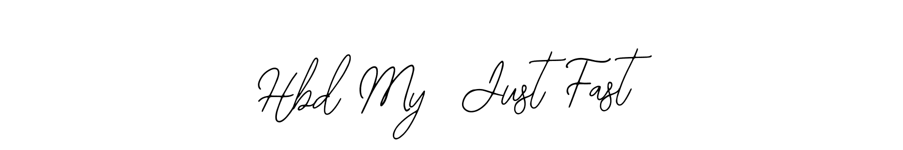 Check out images of Autograph of Hbd My  Just Fast name. Actor Hbd My  Just Fast Signature Style. Bearetta-2O07w is a professional sign style online. Hbd My  Just Fast signature style 12 images and pictures png