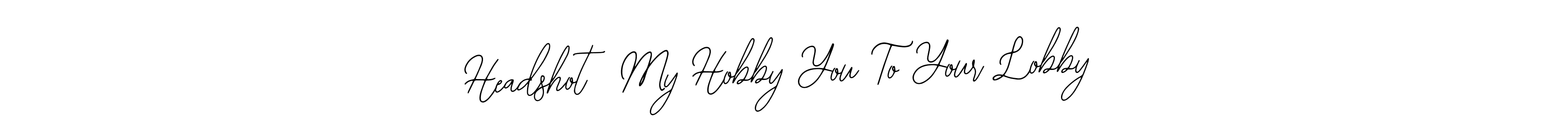 Make a beautiful signature design for name Headshot  My Hobby You To Your Lobby. Use this online signature maker to create a handwritten signature for free. Headshot  My Hobby You To Your Lobby signature style 12 images and pictures png