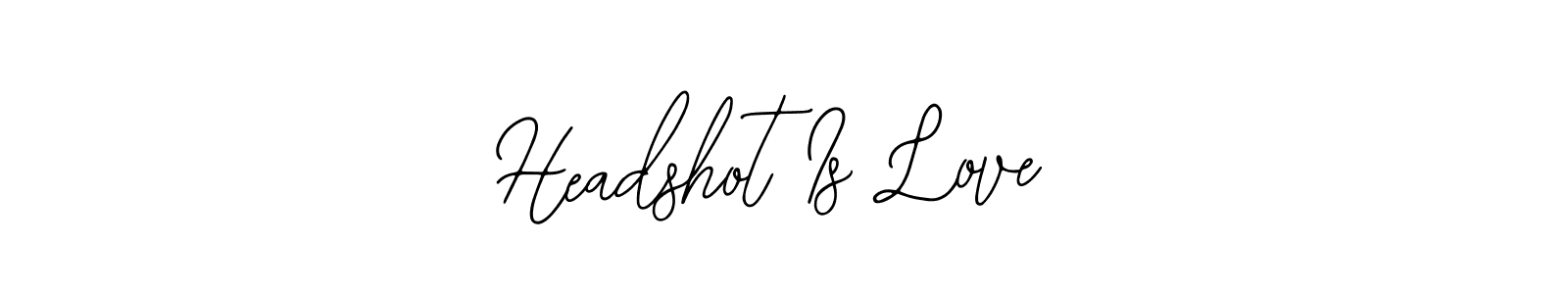 Design your own signature with our free online signature maker. With this signature software, you can create a handwritten (Bearetta-2O07w) signature for name Headshot Is Love. Headshot Is Love signature style 12 images and pictures png
