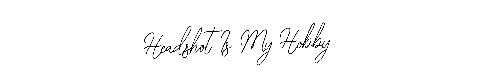 if you are searching for the best signature style for your name Headshot Is My Hobby. so please give up your signature search. here we have designed multiple signature styles  using Bearetta-2O07w. Headshot Is My Hobby signature style 12 images and pictures png