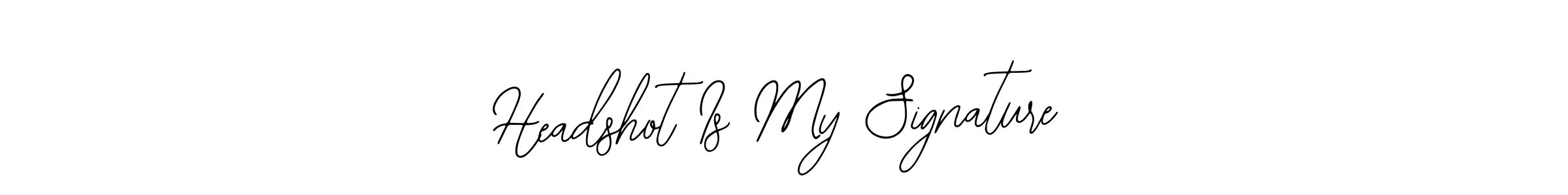 Also You can easily find your signature by using the search form. We will create Headshot Is My Signature name handwritten signature images for you free of cost using Bearetta-2O07w sign style. Headshot Is My Signature signature style 12 images and pictures png