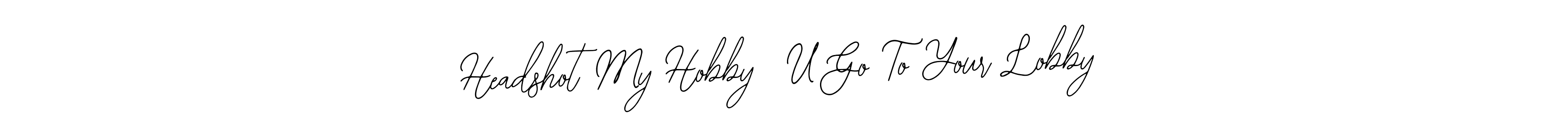 Here are the top 10 professional signature styles for the name Headshot My Hobby  U Go To Your Lobby. These are the best autograph styles you can use for your name. Headshot My Hobby  U Go To Your Lobby signature style 12 images and pictures png