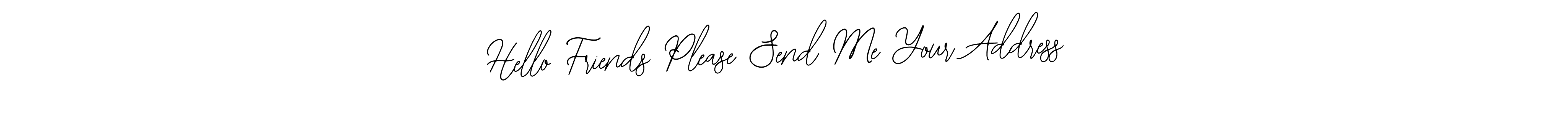 Create a beautiful signature design for name Hello Friends Please Send Me Your Address. With this signature (Bearetta-2O07w) fonts, you can make a handwritten signature for free. Hello Friends Please Send Me Your Address signature style 12 images and pictures png