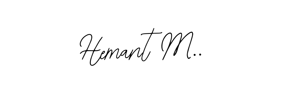 Also You can easily find your signature by using the search form. We will create Hemant M.. name handwritten signature images for you free of cost using Bearetta-2O07w sign style. Hemant M.. signature style 12 images and pictures png