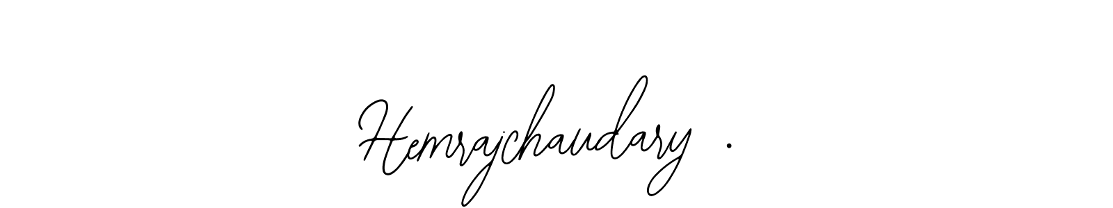 How to make Hemrajchaudary . signature? Bearetta-2O07w is a professional autograph style. Create handwritten signature for Hemrajchaudary . name. Hemrajchaudary . signature style 12 images and pictures png