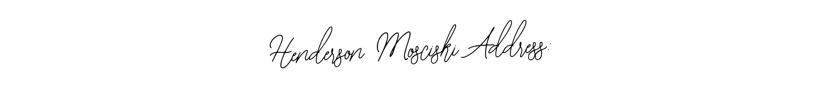 Henderson Mosciski Address: stylish signature style. Best Handwritten Sign (Bearetta-2O07w) for my name. Handwritten Signature Collection Ideas for my name Henderson Mosciski Address:. Henderson Mosciski Address: signature style 12 images and pictures png