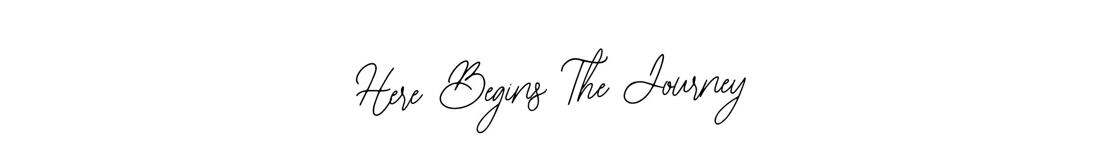 Also You can easily find your signature by using the search form. We will create Here Begins The Journey name handwritten signature images for you free of cost using Bearetta-2O07w sign style. Here Begins The Journey signature style 12 images and pictures png