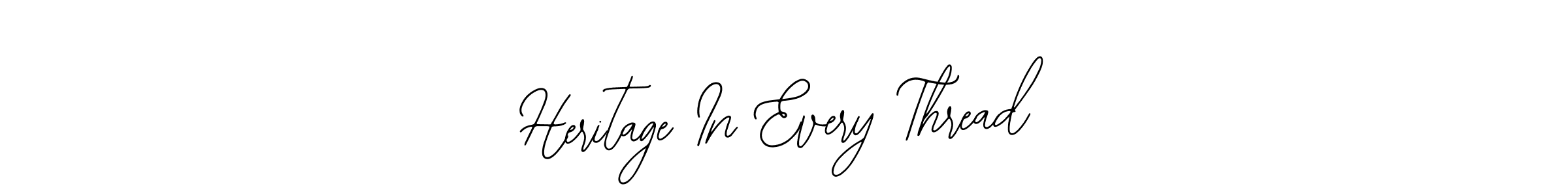 You can use this online signature creator to create a handwritten signature for the name Heritage In Every Thread. This is the best online autograph maker. Heritage In Every Thread signature style 12 images and pictures png