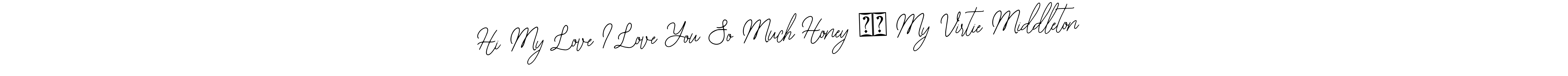 How to make Hi My Love I Love You So Much Honey ❤️ My Virtie Middleton signature? Bearetta-2O07w is a professional autograph style. Create handwritten signature for Hi My Love I Love You So Much Honey ❤️ My Virtie Middleton name. Hi My Love I Love You So Much Honey ❤️ My Virtie Middleton signature style 12 images and pictures png