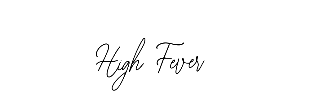 How to make High Fever signature? Bearetta-2O07w is a professional autograph style. Create handwritten signature for High Fever name. High Fever signature style 12 images and pictures png