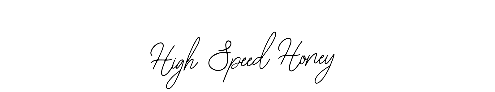 Design your own signature with our free online signature maker. With this signature software, you can create a handwritten (Bearetta-2O07w) signature for name High Speed Honey. High Speed Honey signature style 12 images and pictures png