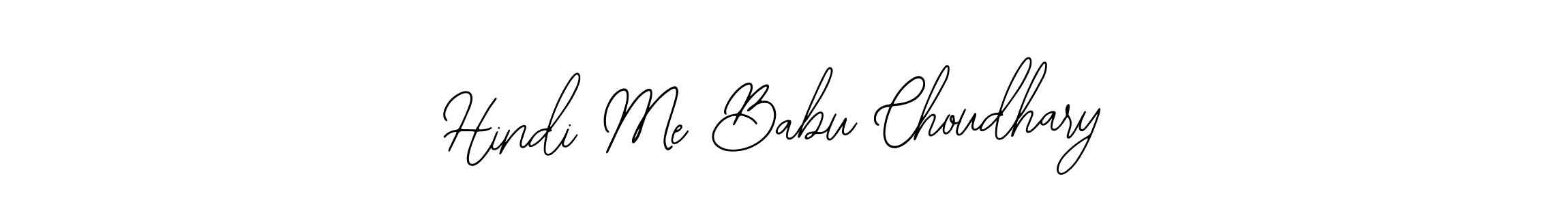 It looks lik you need a new signature style for name Hindi Me Babu Choudhary. Design unique handwritten (Bearetta-2O07w) signature with our free signature maker in just a few clicks. Hindi Me Babu Choudhary signature style 12 images and pictures png