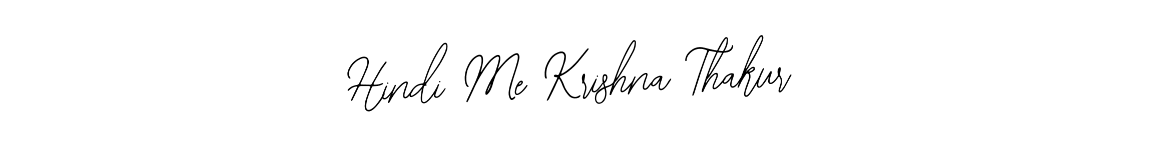 Make a beautiful signature design for name Hindi Me Krishna Thakur. With this signature (Bearetta-2O07w) style, you can create a handwritten signature for free. Hindi Me Krishna Thakur signature style 12 images and pictures png