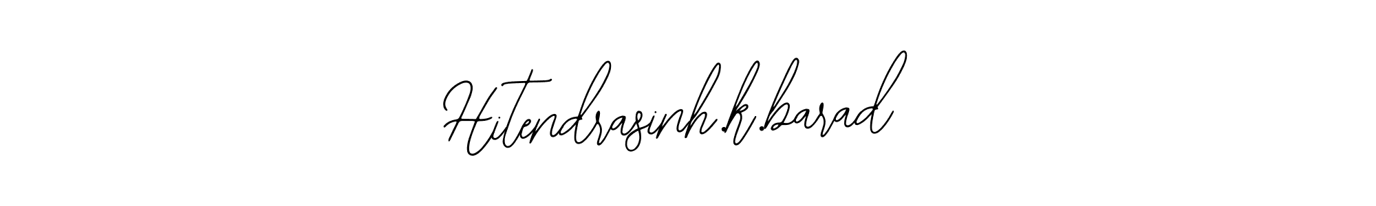 It looks lik you need a new signature style for name Hitendrasinh.k.barad. Design unique handwritten (Bearetta-2O07w) signature with our free signature maker in just a few clicks. Hitendrasinh.k.barad signature style 12 images and pictures png
