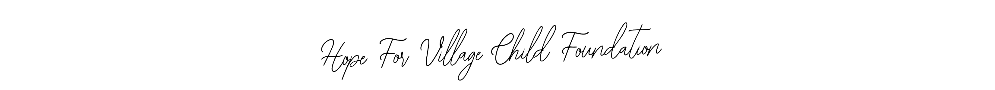 How to make Hope For Village Child Foundation signature? Bearetta-2O07w is a professional autograph style. Create handwritten signature for Hope For Village Child Foundation name. Hope For Village Child Foundation signature style 12 images and pictures png