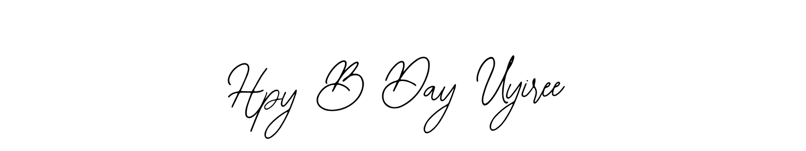 You should practise on your own different ways (Bearetta-2O07w) to write your name (Hpy B Day Uyiree) in signature. don't let someone else do it for you. Hpy B Day Uyiree signature style 12 images and pictures png