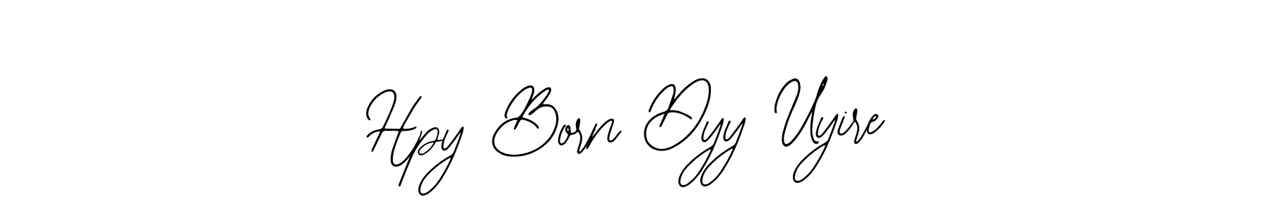 You should practise on your own different ways (Bearetta-2O07w) to write your name (Hpy Born Dyy Uyire) in signature. don't let someone else do it for you. Hpy Born Dyy Uyire signature style 12 images and pictures png