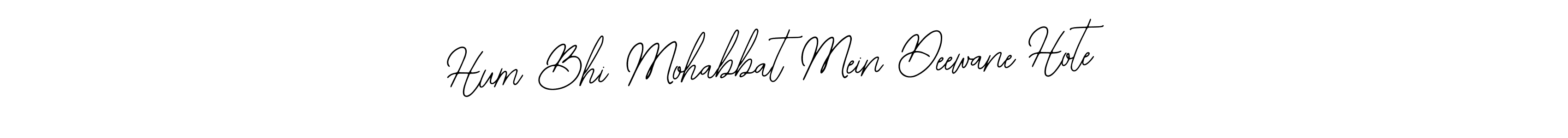 Hum Bhi Mohabbat Mein Deewane Hote stylish signature style. Best Handwritten Sign (Bearetta-2O07w) for my name. Handwritten Signature Collection Ideas for my name Hum Bhi Mohabbat Mein Deewane Hote. Hum Bhi Mohabbat Mein Deewane Hote signature style 12 images and pictures png