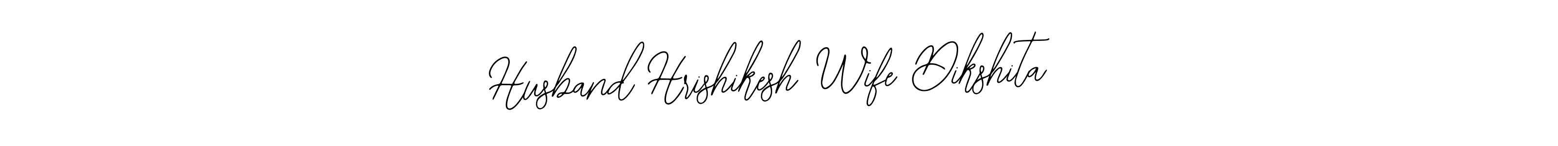 Husband Hrishikesh Wife Dikshita stylish signature style. Best Handwritten Sign (Bearetta-2O07w) for my name. Handwritten Signature Collection Ideas for my name Husband Hrishikesh Wife Dikshita. Husband Hrishikesh Wife Dikshita signature style 12 images and pictures png