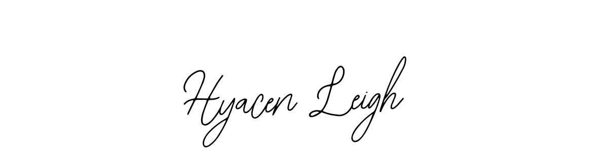 You should practise on your own different ways (Bearetta-2O07w) to write your name (Hyacen Leigh) in signature. don't let someone else do it for you. Hyacen Leigh signature style 12 images and pictures png