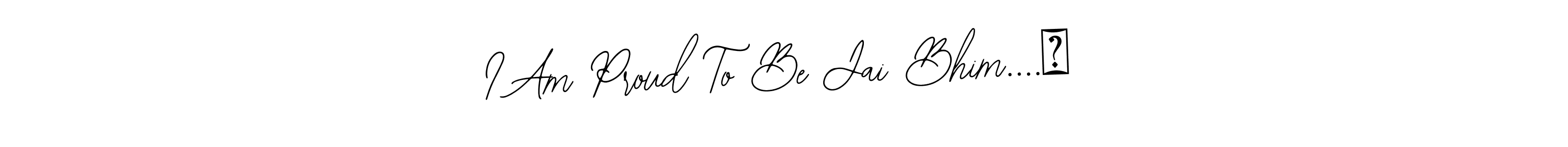 It looks lik you need a new signature style for name I Am Proud To Be Jai Bhim....★. Design unique handwritten (Bearetta-2O07w) signature with our free signature maker in just a few clicks. I Am Proud To Be Jai Bhim....★ signature style 12 images and pictures png