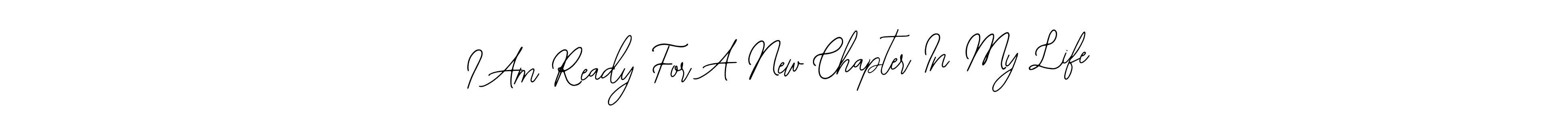 I Am Ready For A New Chapter In My Life stylish signature style. Best Handwritten Sign (Bearetta-2O07w) for my name. Handwritten Signature Collection Ideas for my name I Am Ready For A New Chapter In My Life. I Am Ready For A New Chapter In My Life signature style 12 images and pictures png