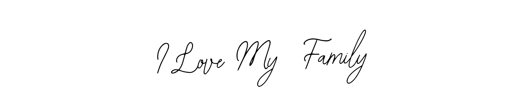 I Love My  Family stylish signature style. Best Handwritten Sign (Bearetta-2O07w) for my name. Handwritten Signature Collection Ideas for my name I Love My  Family. I Love My  Family signature style 12 images and pictures png