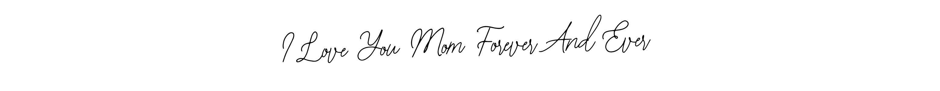 Similarly Bearetta-2O07w is the best handwritten signature design. Signature creator online .You can use it as an online autograph creator for name I Love You Mom Forever And Ever. I Love You Mom Forever And Ever signature style 12 images and pictures png