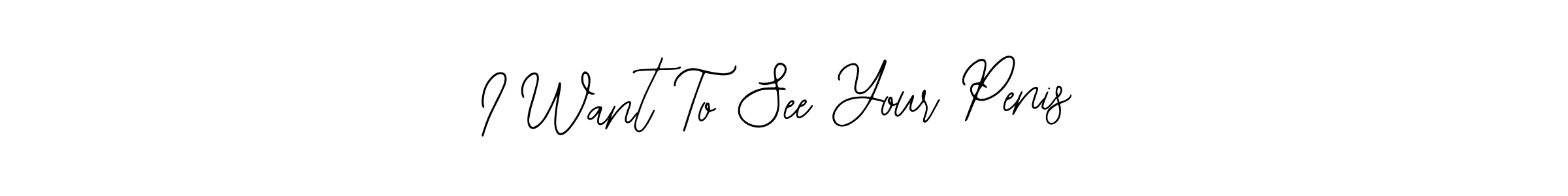 Make a beautiful signature design for name I Want To See Your Penis. Use this online signature maker to create a handwritten signature for free. I Want To See Your Penis signature style 12 images and pictures png