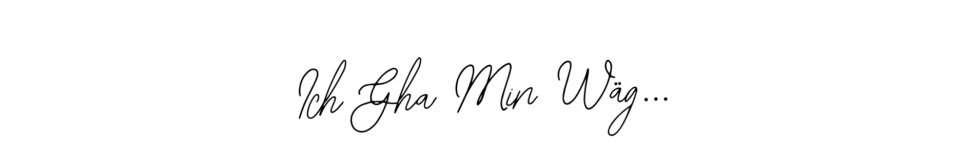 Once you've used our free online signature maker to create your best signature Bearetta-2O07w style, it's time to enjoy all of the benefits that Ich Gha Min Wäg... name signing documents. Ich Gha Min Wäg... signature style 12 images and pictures png