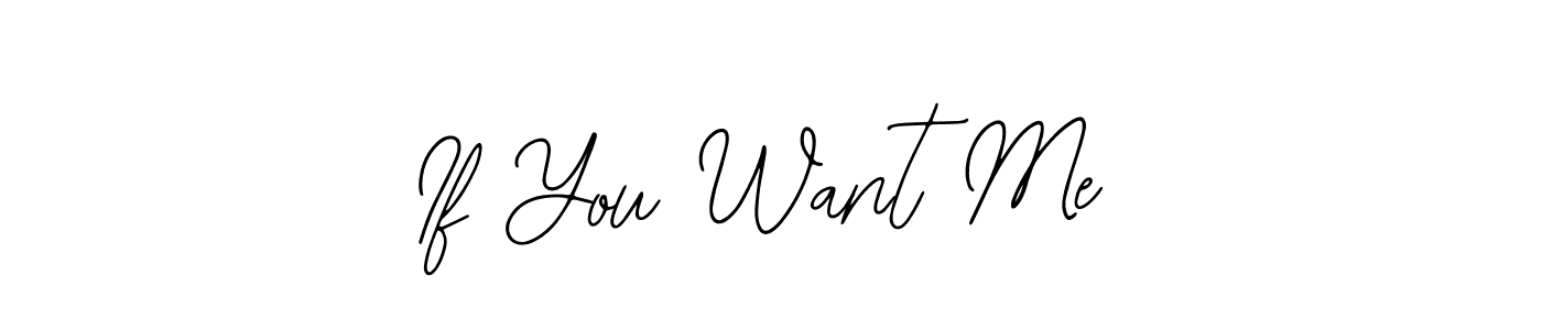 Best and Professional Signature Style for If You Want Me. Bearetta-2O07w Best Signature Style Collection. If You Want Me signature style 12 images and pictures png