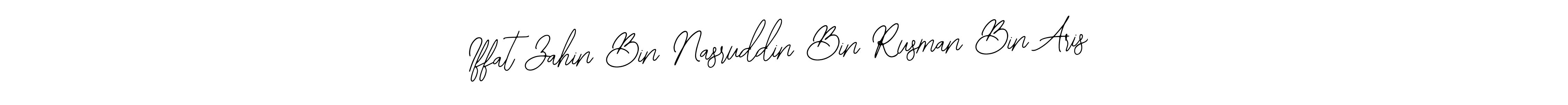 It looks lik you need a new signature style for name Iffat Zahin Bin Nasruddin Bin Rusman Bin Aris. Design unique handwritten (Bearetta-2O07w) signature with our free signature maker in just a few clicks. Iffat Zahin Bin Nasruddin Bin Rusman Bin Aris signature style 12 images and pictures png