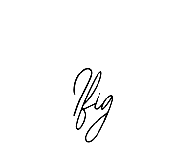 How to make Ifig name signature. Use Bearetta-2O07w style for creating short signs online. This is the latest handwritten sign. Ifig signature style 12 images and pictures png