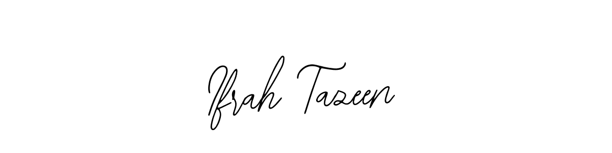 You should practise on your own different ways (Bearetta-2O07w) to write your name (Ifrah Tazeen) in signature. don't let someone else do it for you. Ifrah Tazeen signature style 12 images and pictures png