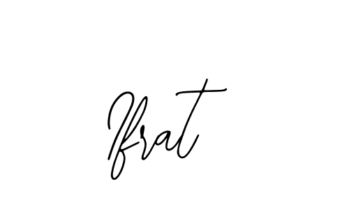 How to make Ifrat name signature. Use Bearetta-2O07w style for creating short signs online. This is the latest handwritten sign. Ifrat signature style 12 images and pictures png