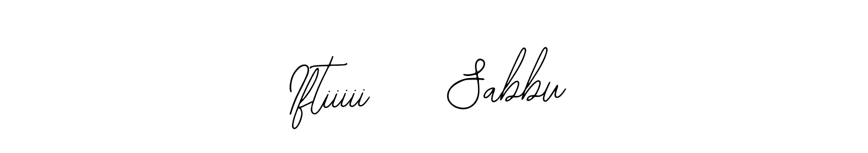 You should practise on your own different ways (Bearetta-2O07w) to write your name (Iftiiiii    Sabbu) in signature. don't let someone else do it for you. Iftiiiii    Sabbu signature style 12 images and pictures png