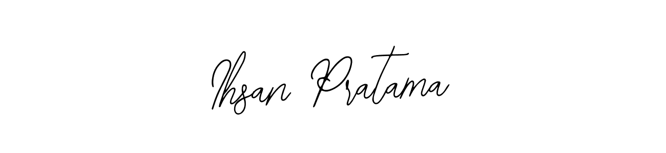 It looks lik you need a new signature style for name Ihsan Pratama. Design unique handwritten (Bearetta-2O07w) signature with our free signature maker in just a few clicks. Ihsan Pratama signature style 12 images and pictures png