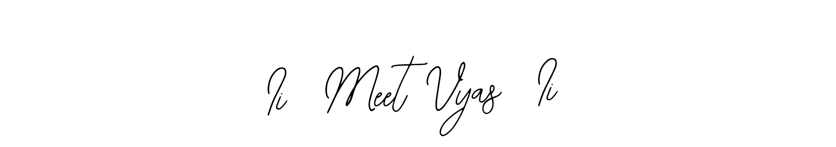 How to make Ii  Meet Vyas  Ii signature? Bearetta-2O07w is a professional autograph style. Create handwritten signature for Ii  Meet Vyas  Ii name. Ii  Meet Vyas  Ii signature style 12 images and pictures png