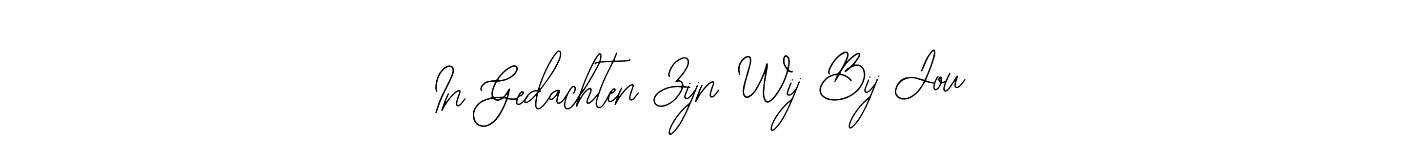 The best way (Bearetta-2O07w) to make a short signature is to pick only two or three words in your name. The name In Gedachten Zijn Wij Bij Jou include a total of six letters. For converting this name. In Gedachten Zijn Wij Bij Jou signature style 12 images and pictures png