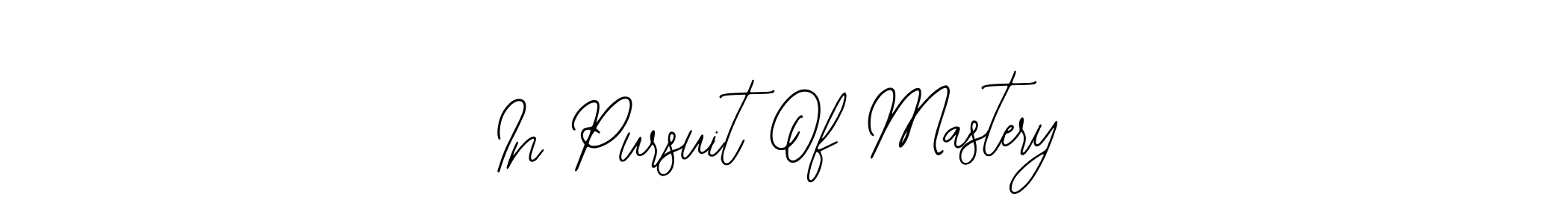 It looks lik you need a new signature style for name In Pursuit Of Mastery. Design unique handwritten (Bearetta-2O07w) signature with our free signature maker in just a few clicks. In Pursuit Of Mastery signature style 12 images and pictures png
